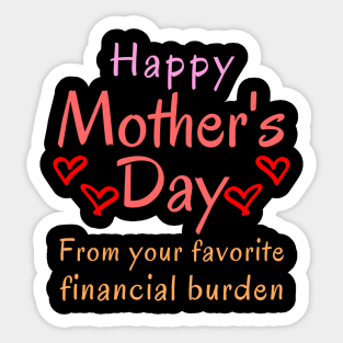 Happy Mother's Day from your Favorite Financial Burden Sticker